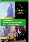 Jak budować regulamin organizacyjny w przedsiębiorstwie