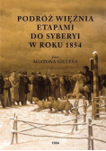 Podróż więźnia etapami do Syberyi w roku 1854