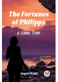 The Fortunes of Philippa A School Story