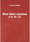 Motyw miłości cudzołożnej w Ez 16 i 23