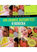 Jak zdobyć autorytet u dziecka