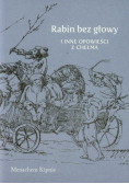 Rabin bez głowy i inne opowieści z Chełma