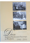 Dzieje Akademii Wychowania Fizycznego we Wrocławiu 1946-2006