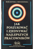 Jak poszukiwać i zjednywać najlepszych pracowników