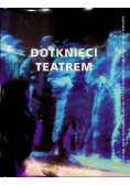 Dotknięci teatrem czyli pół wieku teatru miejskiego im Witolda Gombrowicza w Gdyni  1959  /  1960  -  2009 /  2010