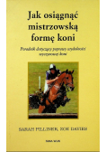 Jak osiągnąć mistrzowską formę koni