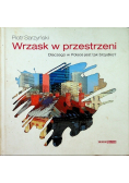 Wrzask w przestrzeni Dlaczego w Polsce jest tak brzydko