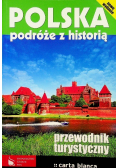 Polska podróże z historią Przewodnik turystyczny