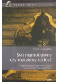 Syn marnotrawny czy rozrzutny ojciec