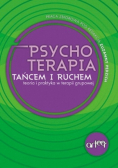 Psychoterapia Tańcem i Ruchem teoria i praktyka w terapii grupowej