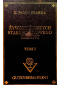 Żywoty świętych Starego i Nowego Zakonu Tom I Reprint z 1862 r.