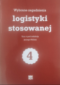Wybrane zagadnienia logistyki stosowanej  Tom IV