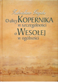 O ulicy Kopernika w szczególności o Wesołej w ogólności