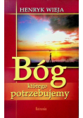 Bóg którego potrzebujemy