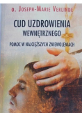 Cud uzdrowienia wewnętrznego Pomoc w najcięższych zniewoleniach
