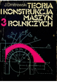 Teoria i konstrukcja maszyn rolniczych Tom III
