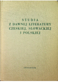Studia z dawnej literatury czeskiej słowackiej i polskiej