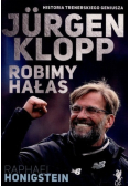 Jurgen Klopp Robimy hałas