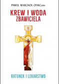 Krew i woda Zbawiciela Ratunek i lekarstwo