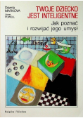 Twoje dziecko jest inteligentne jak poznać i rozwijać jego umysł