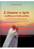 Z jezusem w życiu modlitwy na każdą godzinę
