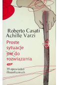 Proste sytuacje nie do rozwiązania 39 Opowiadań filozoficznych
