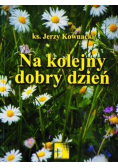 Na kolejny dobry dzień  Dedykacja autora