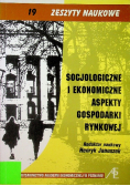 Socjologiczne i ekonomiczne aspekty gospodarki rynkowej