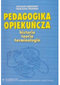 Pedagogika opiekuńcza historia teoria terminologia