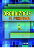 Organizacje w praktyce Studia przypadku dla studentów zarządzania
