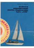 Budowa popularnego jachtu żaglowego typu "miś"