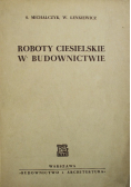 Roboty ciesielskie w budownictwie