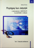 Przystępny kurs statystyki z zastosowaniem progamu Statistica PL na przykładach z medycyny