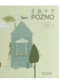 Zbyt późno