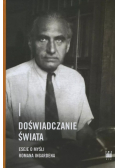 Doświadczanie świata Eseje o myśli Romana Ingardena