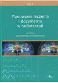 Planowanie leczenia i dozymetria w radioterapii Tom 1