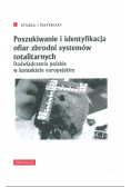 Poszukiwanie i identyfikacja ofiar zbrodni systemów totalitarnych