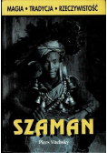 Szaman Magia tradycja rzeczywistość