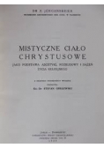 Mistyczne Ciało Chrystusowe jako podstawa ascetyki, rozbudowy i dążeń życia religijnego. 1939 r.