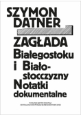 Zagłada Białegostoku i Białostocczyzny