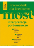 Przewodnik dla licealistów Most Interpretacje porównawcze