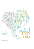 Moje pierwsze trzy lata