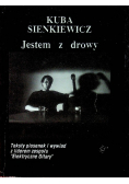 Jestem z drowy