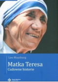 Matka Teresa. Cudowne historie.