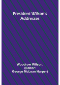 President Wilson's Addresses