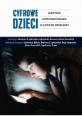 Cyfrowe dzieci Zjawisko uwarunkowania kluczowe problemy