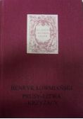 Prusy - Litwa- Krzyżacy