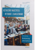 Kształcenie nauczycieli wyzwanie i zaangażowanie