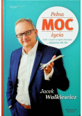 Pełna MOC życia Jeśli o czymś w życiu marzysz Sięgnij po to