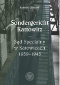 Sondergericht Kattowitz. Sąd Specjalny w Katowicach 1939-1945